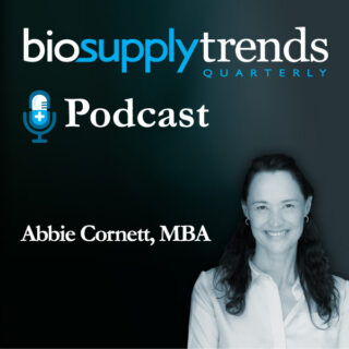 BioSupply Trends Quarterly Podcast with Abbie Cornett, MBA